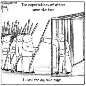 I Used the Expectations of Others to Build My Own Cage